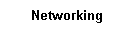 Networking